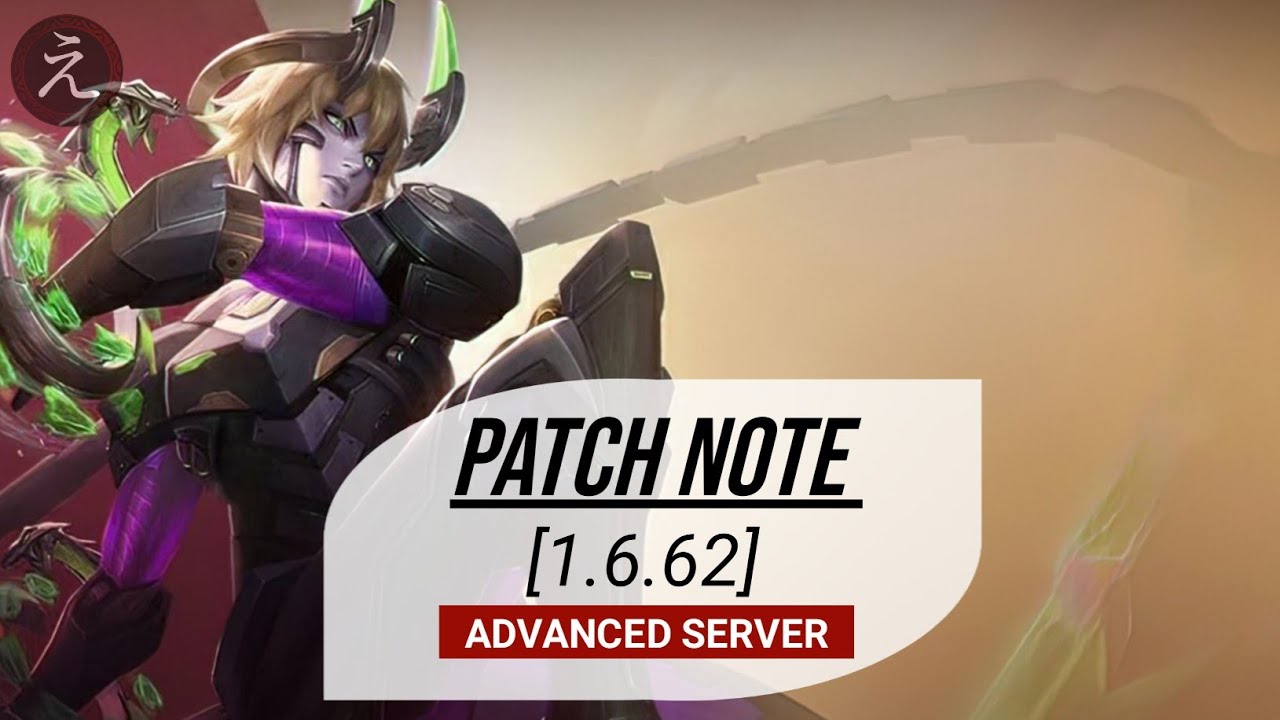New Patch Note 1.6.62 | Wanwan,Grock,Belerick,Gatotkaca BUFF | Masha, Zhask,Hylos,Baxia NERF