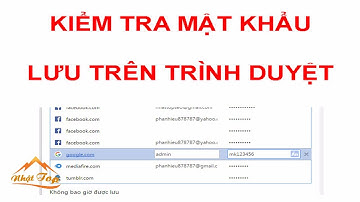 [NHẬT TOP SEO] Kiểm tra mật khẩu lưu trên các trình duyệt firefox chrome cốc cốc