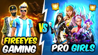 FireEyes Gaming Vs Pro Girls🔥 Best Clash Battle Who will Win - Garena Free Fire