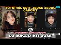 Tutorial Edit Jedag Jedug Capcut DJ BUKA DIKIT JOSS
