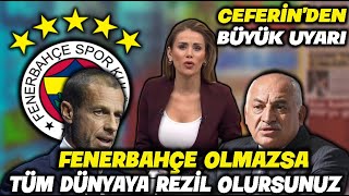 Fenerbahçe Maça Çıkmazsa Tüm Dünyaya Rezil Olursunuz L Ceferinden Uyarı L Fenerbahçe