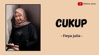 Fieya Julia - CUKUP | Lirik Lagu