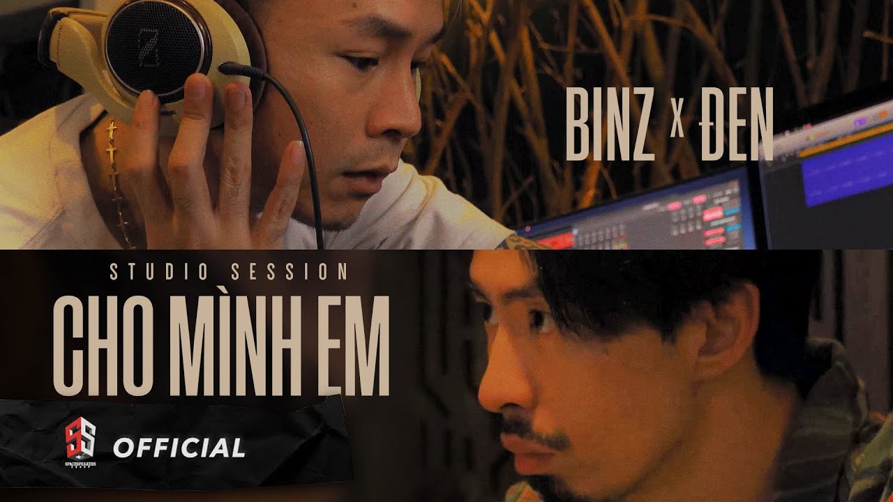 เวฟ g 2022 New BINZ x ĐEN - CHO MÌNH EM (Studio Session)