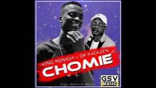 King Monada x Dr Rackzen - CHOMIE  ( Audio 2021)