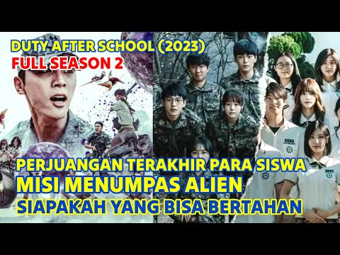 Full Duty After School Season 2 👾 Perjuangan Terakhir Para Siswa Korea Menumpas Alien di Bumi