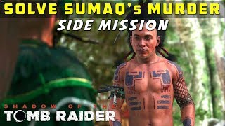 Investigate Sumaq's Murder (The Hidden City Side Mission) - SHADOW OF THE TOMB RAIDER