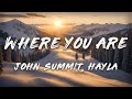 John Summit Where You Are Orchestral Version Lyrics mp3