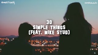 30 - Simple Things (feat. Mike Stud) (LEGENDADO/TRADUÇÃO) (PT/BR)