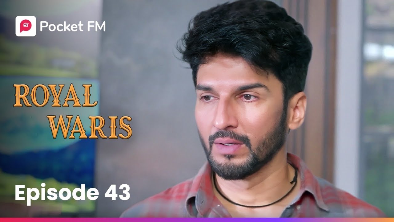 Episode 43 | Royal Waris | Pocket FM