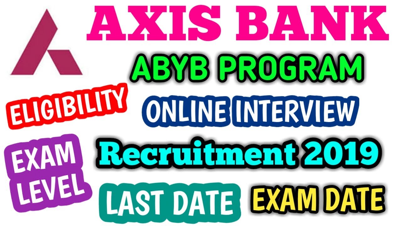 AXIS BANK ABYB PROGRAM FULL DETAILS 2019