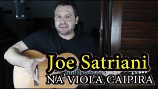 Joe Satriani na Viola Caipira - Rubina&#39;s Blue Sky Happiness