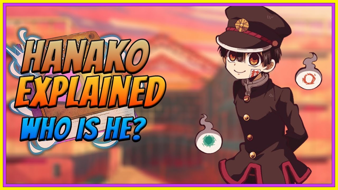 Hanako  Explained | Toilet-bound Hanako-kun Deep Dive