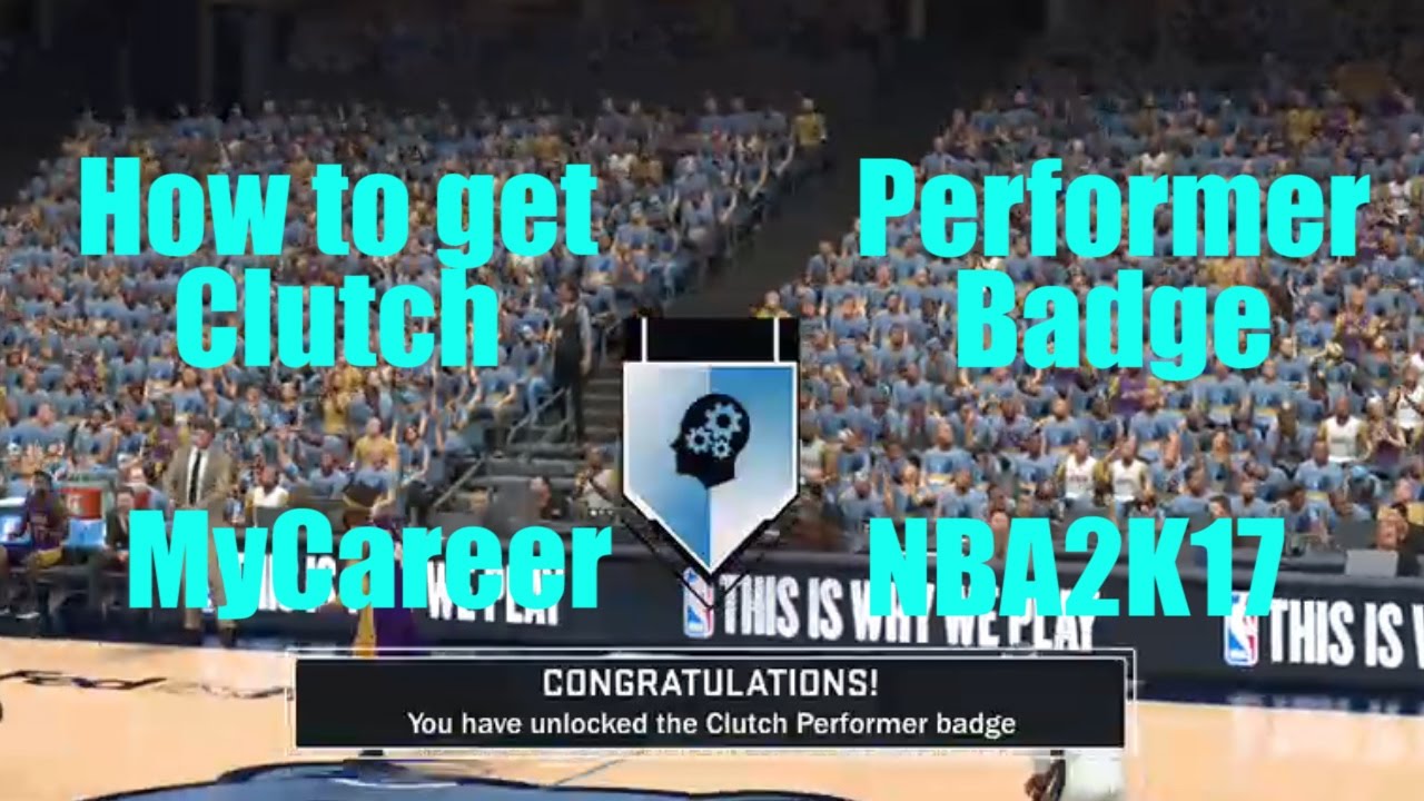 How to get Clutch Performer Badge NBA 2K17 YouTube