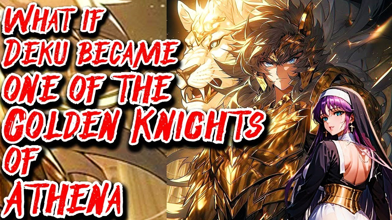 What if Deku became One of the Golden Knights of Athena Movie