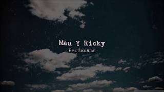 Mau y Ricky - Perdóname (Traduction)