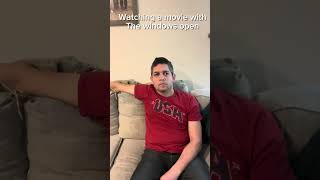 Watching a movie with the windows open