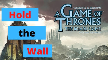 Hold the Wall Tutorial - Game of Thrones Board Game