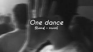 Drake - One Dance (slowed + reverb)
