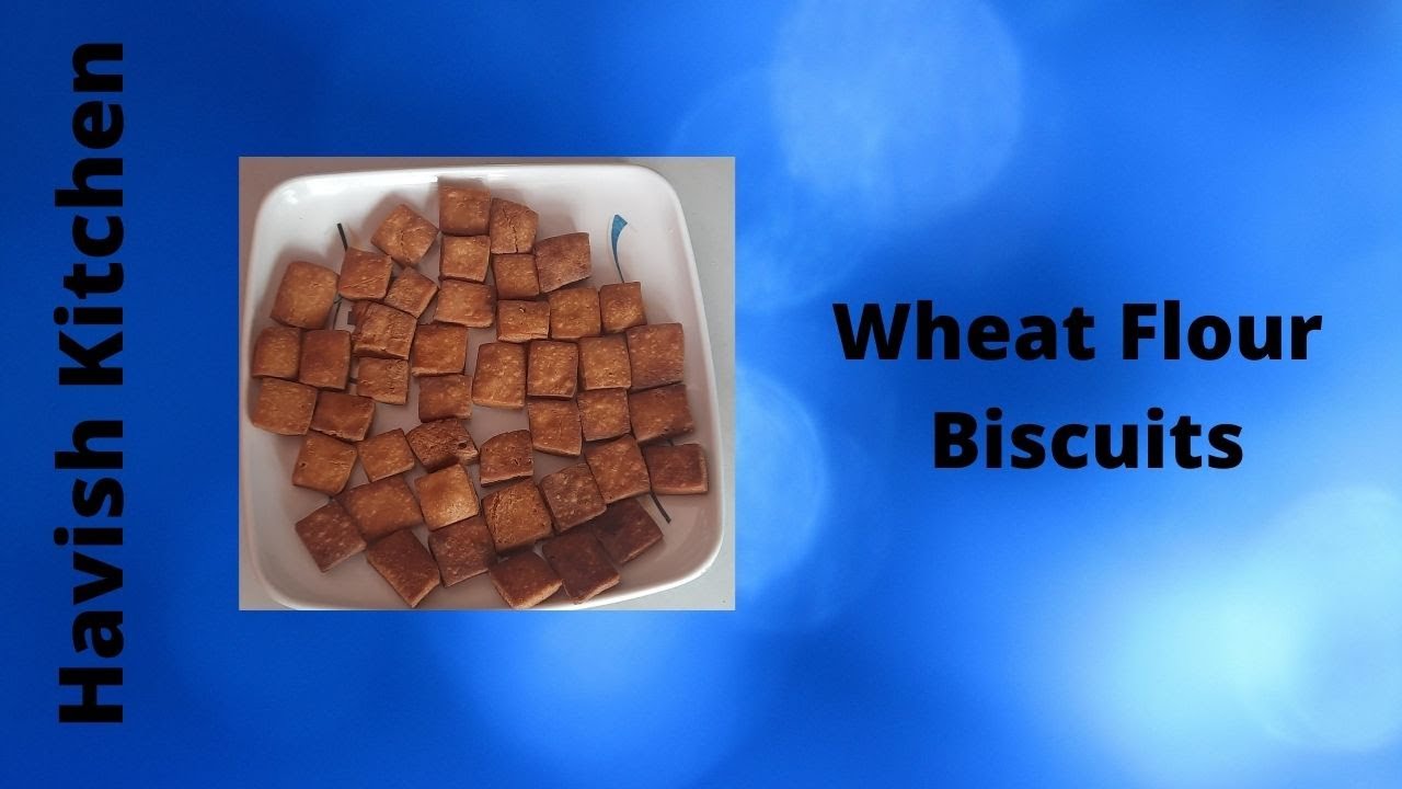 Wheat Flour Biscuits By Havish Kitchen snack recipe Biscuits recipe