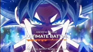 Ultimate Battle (Ka-Ka-Ka-Ka Kachi Daze), but it's a cinematic trailer song | #dragonball #dbs