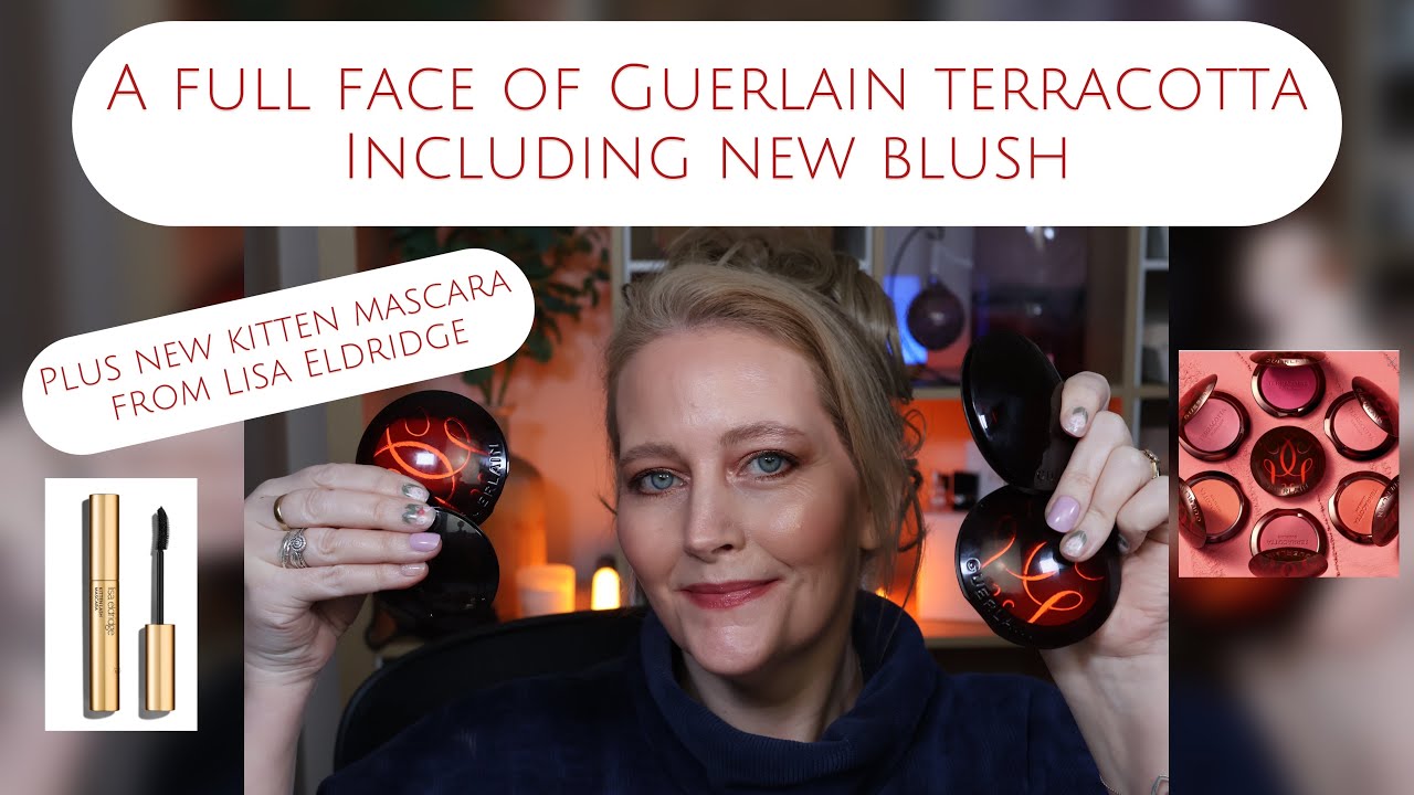 Full face of Guerlain Terracotta including NEW blush. Plus NEW kitten mascara from Lisa Eldridge