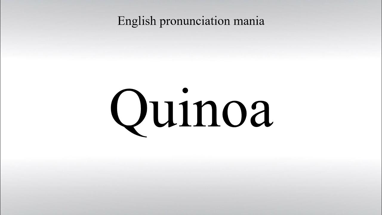 How To Pronounce Quinoa How To Say American pronunciation YouTube