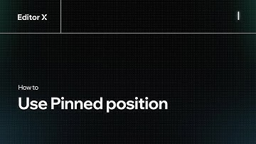 How to use Pinned Position | Editor X