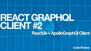 React GraphQL Client  #2 ( Mutations ) ( ReactJS / Apollo Client )