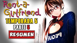 💖Rent-A-Girlfriend TEMPORADA 5 PARTE 5 | RESUMEN Manga