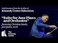 &quot;Suite for Jazz Piano and Orchestra&quot; featuring Christian Sands, piano, 2006