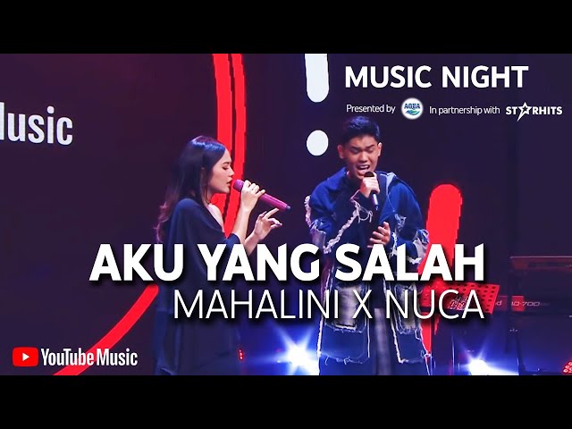 MAHALINI X NUCA - AKU YANG SALAH (LIVE AT YOUTUBE MUSIC NIGHT) class=