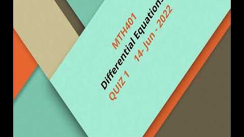 MTH401 Differential Equations Quiz No 1 Solution