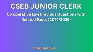 CO OPERATIVE LAW QUESTIONS WITH RELATED FACTS/1074-25/CSEB/Clerk/Secretary/PSC/JCI/Kerala Bank