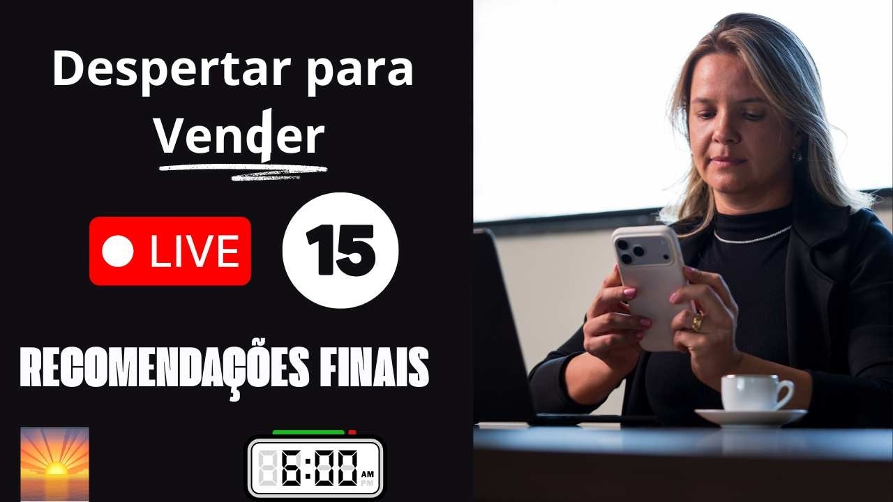 Despertar para Vender - Vender para Viver aula 15