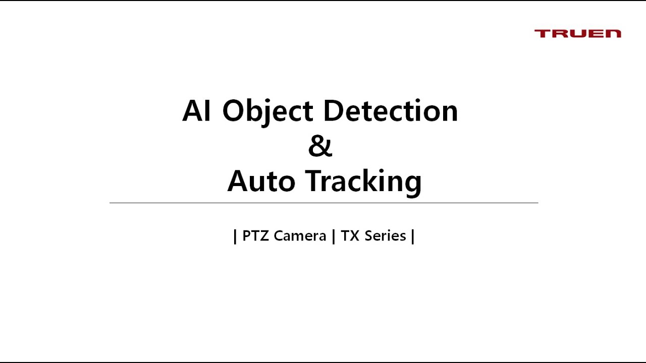 Introduction to TRUEN's AI Object Detection & Auto Tracking Solution ...
