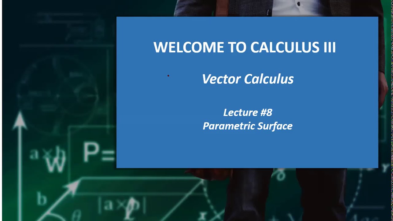 Calculus 3 Lecture #8 -- Vector Calculus : Parametric Surface - YouTube
