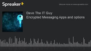 Encrypted Messaging Apps and options