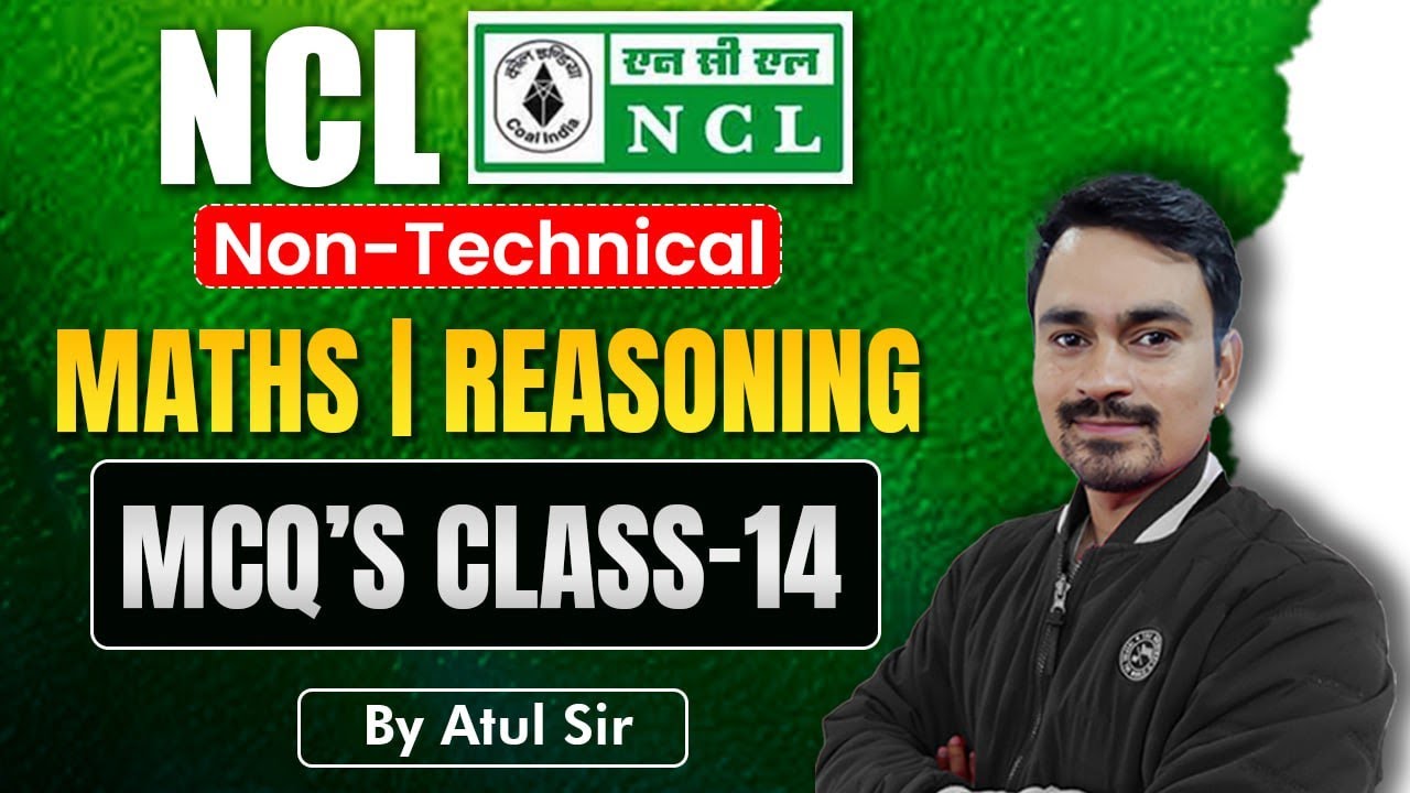 NCL 2025 | Math and Reasoning Class | NCL Non-Tech Classes | NCL MCQ 's Class-14 by Atul Sir.