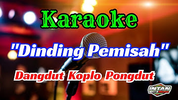 DINDING PEMISAH KARAOKE DANGDUT KOPLO PONGDUT | AUDIO JERNIH HD