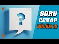 Soru-Cevap - 12. Bölüm