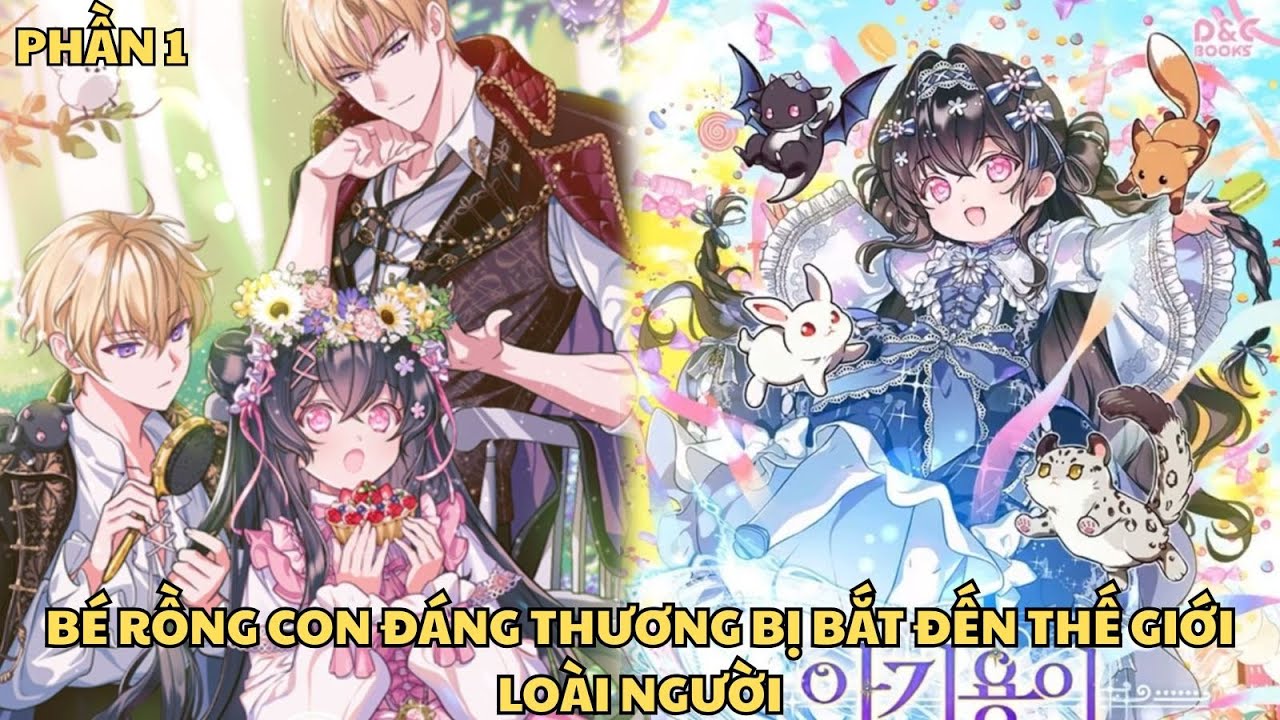 FULL 1 || Bé Rồng Con Đáng Thương Bị Bắt Đến Thế Giới Loài Người || Quả Đào Review