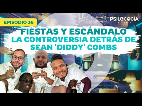 FIESTA y ESCÁNDALO: La Controversia Detrás de Sean 'DIDDY' COMBS  | PSILOCOGÍA PODCAST #36