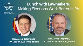 Bipartisan Lunch with Lawmakers: Making Elections Work Better in PA