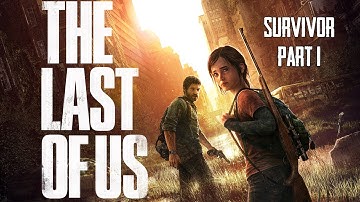 The Last of Us - Survivor Difficulty Playthrough Part 1