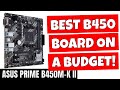 ASUS Prime B450 M-K II With USB Bios Flashback &amp; FULL CPU Support