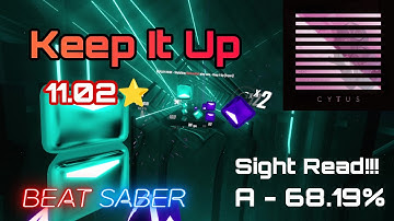 I Sight Read This 11 Star Map!!! - Keep It Up by EpicTroller & EpicRoller - 11.02★, 68.19%, 149.39pp