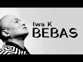 Iwak K - Bebas | Music Official