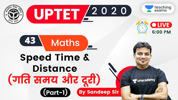 06:00 PM - UPTET 2020 (Paper-1) | Maths by Sandeep Sir | Speed Time & Distance (Part-1)