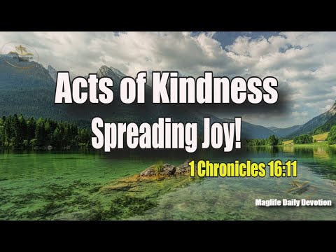 Acts of Kindness - Spreading Joy! |Magnificent Life Daily Devotion