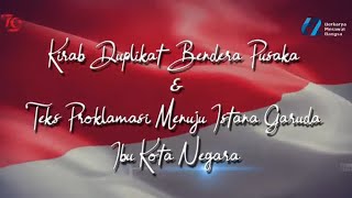 Kirab Duplikat Bendera Pusaka Merah Putih dan Teks Proklamasi Menuju Istana Garuda Ibukota Negara